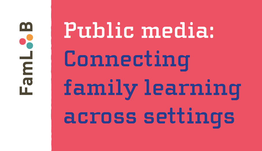 Public Media: Connecting Family Learning Across Settings