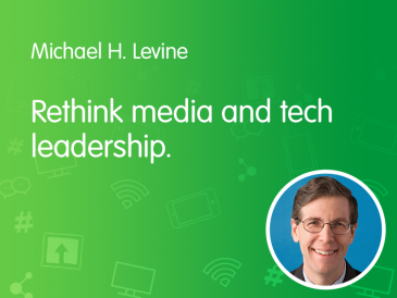 Rethink media and tech leadership