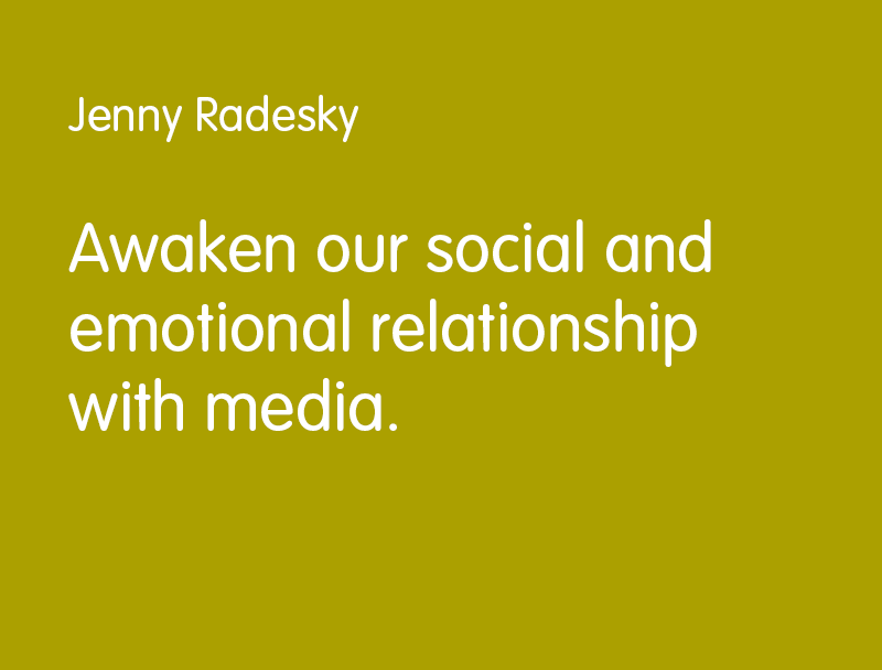 Awaken our social and emotional relationship with media.