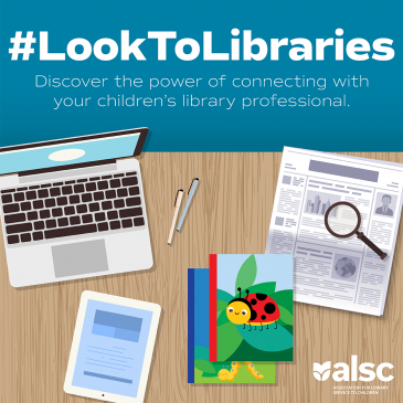 ALSC Look to Libraries