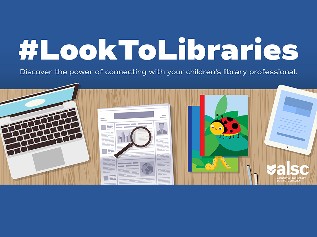 ALSC Look to Libraries