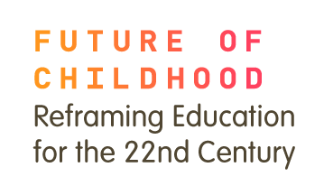 Future of Childhood Reframing Education for the 22nd Century