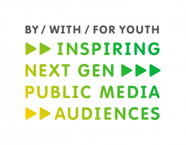 By With For Youth Inspiring Next Gen Public Media Audiences