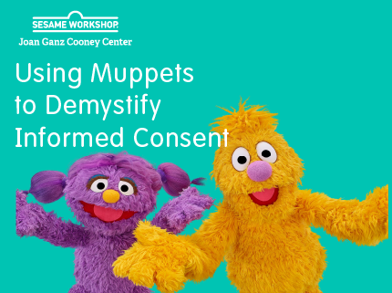 Using Muppets to Demystify Informed Consent