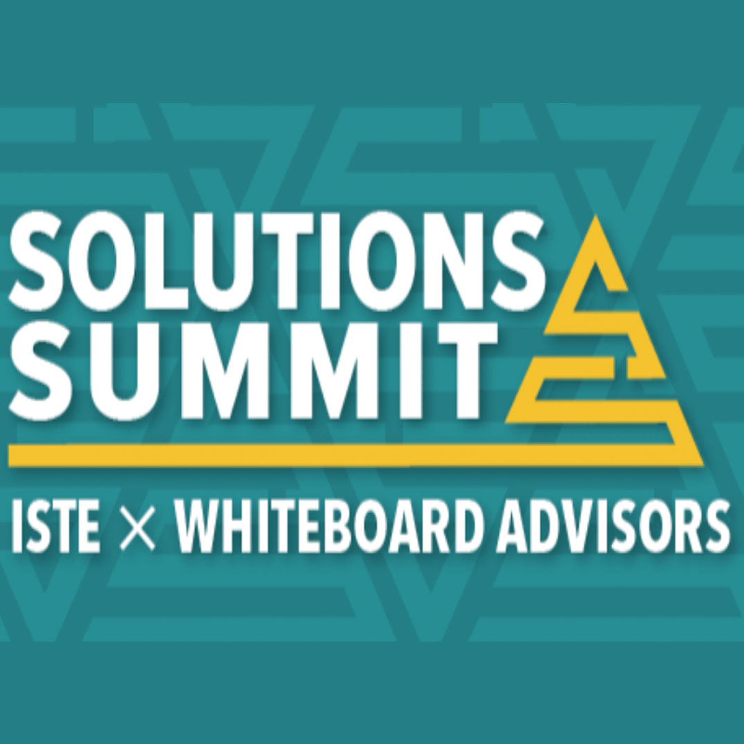 ISTE x Whiteboard Advisors Solutions Summit